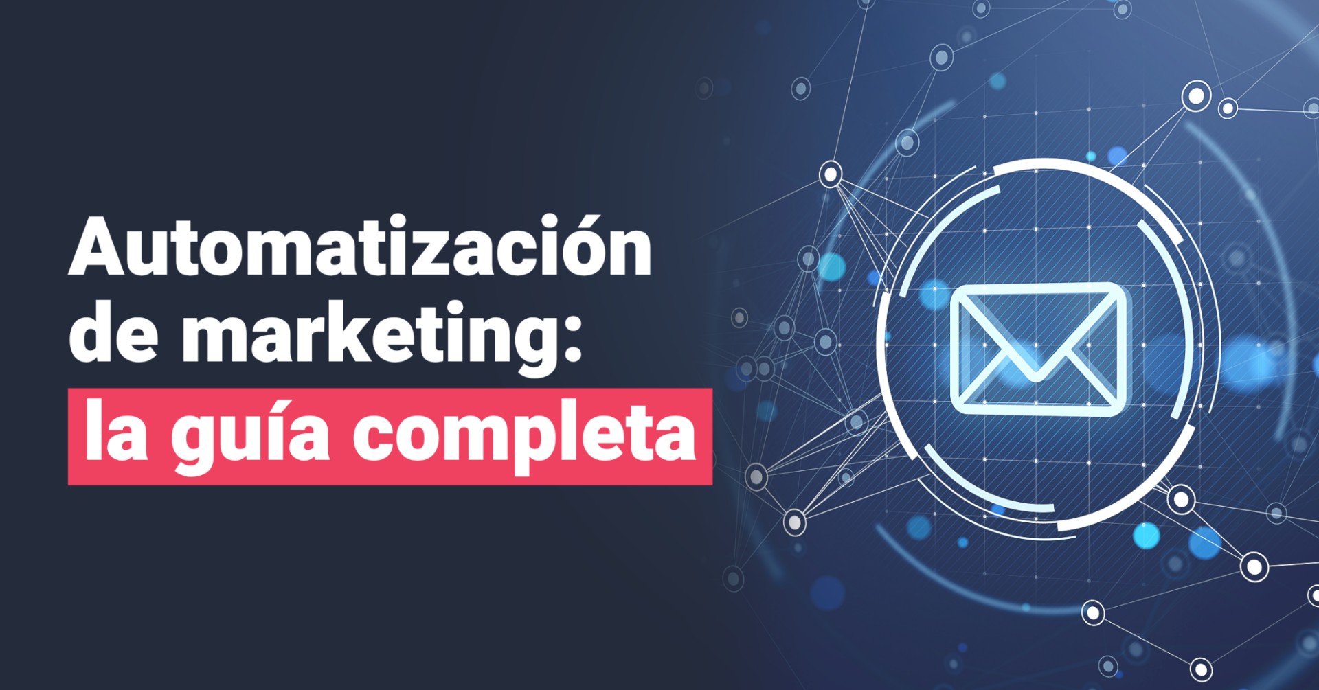 Automatización de marketing: la guía completa